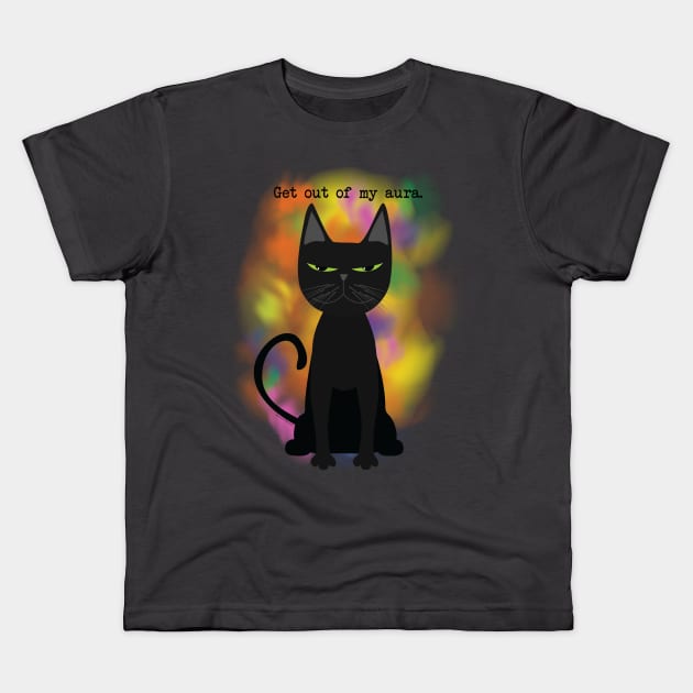 Get out of my aura Kids T-Shirt by uncutcreations